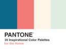 Image for Pantone: 35 Inspirational Color Palettes for the Home