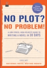Image for No plot? No problem!: a low-stress, high-velocity guide to writing a novel in 30 days