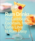 Image for Rum drinks: 50 Caribbean cocktails, from Cuba libre to rum daisy