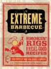 Image for Extreme Barbecue: Smokin&#39; Rigs and 100 Real Good Recipes