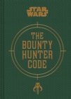 Image for The bounty hunter code  : from the files of Boba Fett