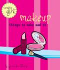 Image for Crafty Girl: Makeup: Things to Make and Do