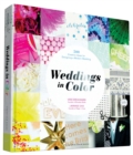 Image for Weddings in color  : 500 creative ideas for designing a modern wedding