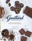 Image for Guittard chocolate cookbook  : decadent recipes from San Francisco&#39;s premium bean-to-bar chocolate company