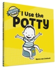 Image for I Use the Potty : I&#39;m a Big Kid Now
