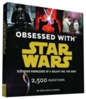 Image for Obsessed with Star Wars : Test Your Knowledge of a Galaxy Far, Far Away
