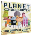 Image for Planet Kindergarten: 100 Days in Orbit