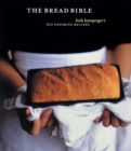 Image for The bread bible: Beth Hensperger&#39;s 300 favorite recipes