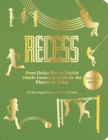 Image for Recess : From Dodgeball to Double Dutch: Classic Games for Players of Today