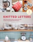 Image for Knitted Letters: Make Personalized Gifts and Accents with Creative Typography-Based Projects