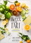 Image for Sweet and Tart: 70 Irresistible Recipes with Citrus