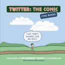 Image for Twitter: the comic (the book): comics based on the greatest tweets of our generation