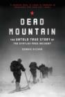 Image for Dead Mountain  : the untold true story of the Dyatlov Pass incident
