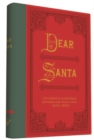 Image for Dear Santa : Children&#39;s Christmas Letters and Wish Lists, 1870-1920