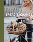 Image for The Bread Exchange: tales and recipes from a journey of baking and bartering