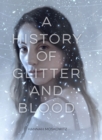 Image for History of Glitter and Blood