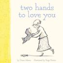 Image for Two hands to love you