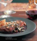 Image for The Wine Lover Cooks With Wine: Great Recipes for the Essential Ingredient