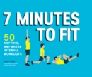 Image for 7 minutes to fit: 50 anytime, anywhere interval workouts
