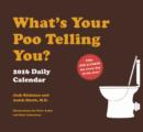 Image for 2016 Daily Calendar : What&#39;s Your Poo Telling You?