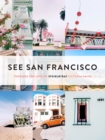 Image for See San Francisco: through the lens of SFGirlbyBay