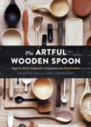 Image for Artful Wooden Spoon: How to Make Exquisite Keepsakes for the Kitchen