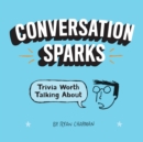 Image for Conversation Sparks: Trivia Worth Talking About