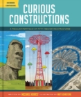 Image for Curious Constructions : A Peculiar Portfolio of Fifty Fascinating Structures