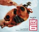 Image for The art of Disney Big Hero 6