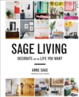 Image for Sage Living: Decorate for the Life You Want