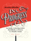 Image for In Progress: See Inside a Lettering Artist&#39;s Sketchbook and Process, from Pencil to Vector