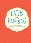 Image for Paths to happiness: 50 ways to add joy to your life every day