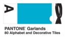 Image for Pantone Garlands : 80 Alphabet and Decorative Tiles