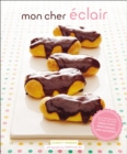 Image for Mon Cher Eclair: And Other Beautiful Pastries, including Cream Puffs, Profiteroles, and Gougeres