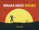Image for Ninjas have issues