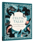 Image for Celtic tales  : fairy tales and stories of enchantment from Ireland, Scotland, Brittany, and Wales