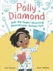 Image for Polly Diamond and the Super Stunning Spectacular School Fair : Book 2