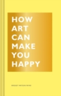 Image for How Art Can Make You Happy