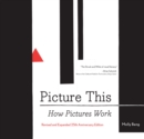 Image for Picture this: how pictures work