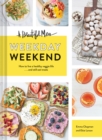 Image for A beautiful mess  : weekday weekend