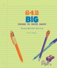 Image for 642 Big Things to Write About: Young Writer&#39;s Edition