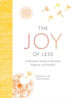 Image for The Joy of Less: A Minimalist Guide to Declutter, Organize, and Simplify - Updated and Revised