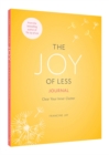 Image for The Joy of Less Journal : Clear Your Inner Clutter