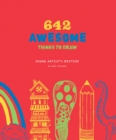 Image for 642 Awesome Things to Draw: Young Artist&#39;s Edition