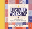 Image for Illustration workshop  : find your style, practice drawing skills, and build a stellar portfolio