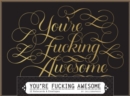 Image for You&#39;re Fucking Awesome Notecards