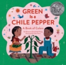 Image for Green Is a Chile Pepper : A Book of Colors
