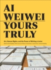 Image for Ai Weiwei - yours truly: art, human rights, and the power of writing a letter