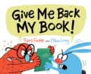 Image for Give Me Back My Book!
