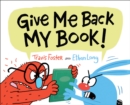 Image for Give me back my book!